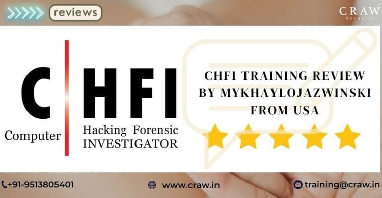 Craw Cyber Security Training Review | CHFI Training Review b...