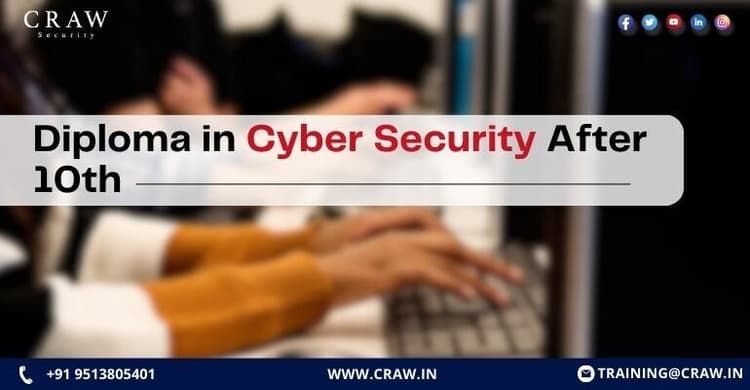 Diploma in Cyber Security After 10th by Craw Security [2025]