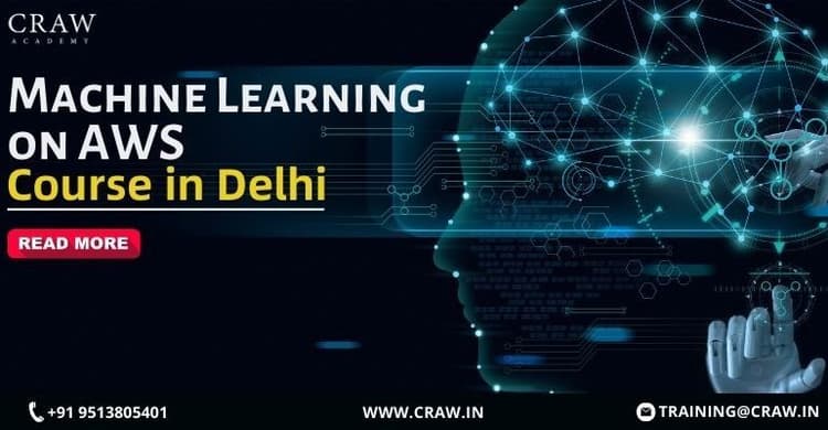 Machine Learning on AWS Course in Delhi [2024]
