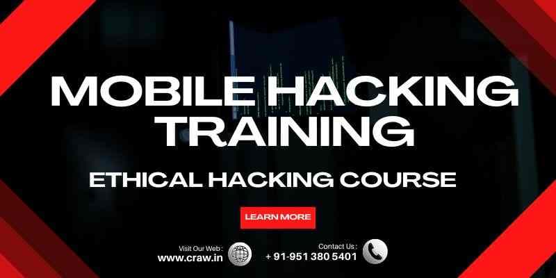 Mobile Hacking Training | Ethical Hacking Course | Cyber Security