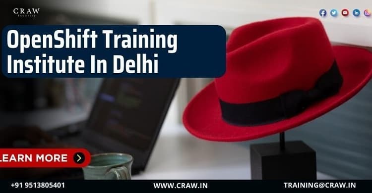 OpenShift Training Institute in Delhi [2025 Details]