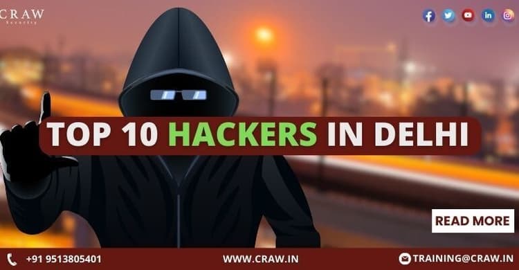 Top 10 Hackers in Delhi NCR | Craw Cyber Security - Craw Sec...