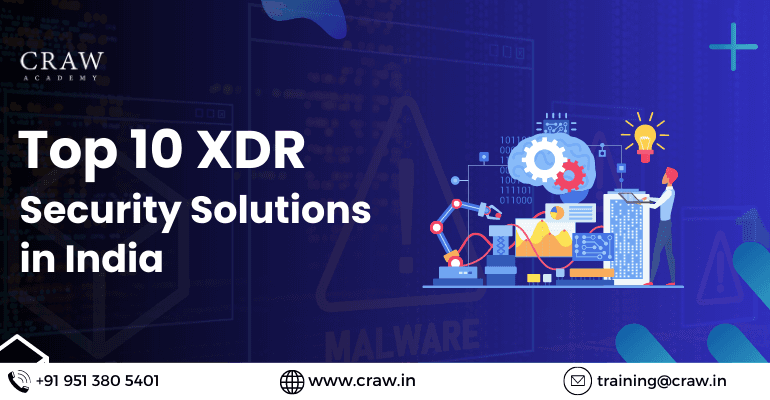 Top 10 XDR Security Solutions in India | XDR (Extended Detection & Response)