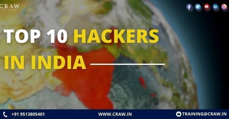 Top 10 Hackers in India | Craw Security - Craw Security