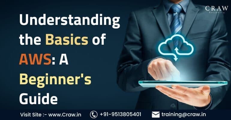Understanding the Basics of AWS: A Beginner’s Guide - Craw S...