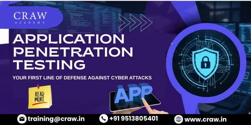 Learn about Application Penetration Testing: Your First Line of Defense Against Cyber Attacks