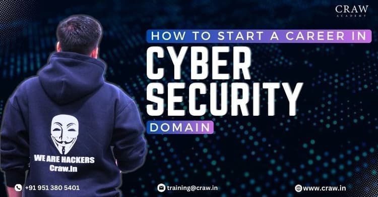 How to Start a Career in Cyber Security Domain [New 2026]