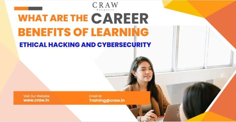 What Are the Career Benefits of Learning Ethical Hacking and Cybersecurity?