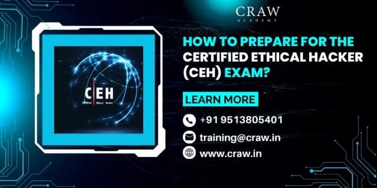 How to Prepare for the Certified Ethical Hacker (CEH) Exam?