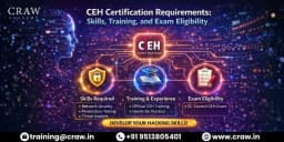 CEH Certification Requirements: Skills, Training, and Exam Eligibility