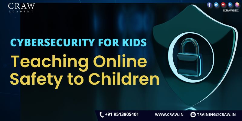 Cybersecurity For Kids Teaching Online Safety To Children - Craw Security