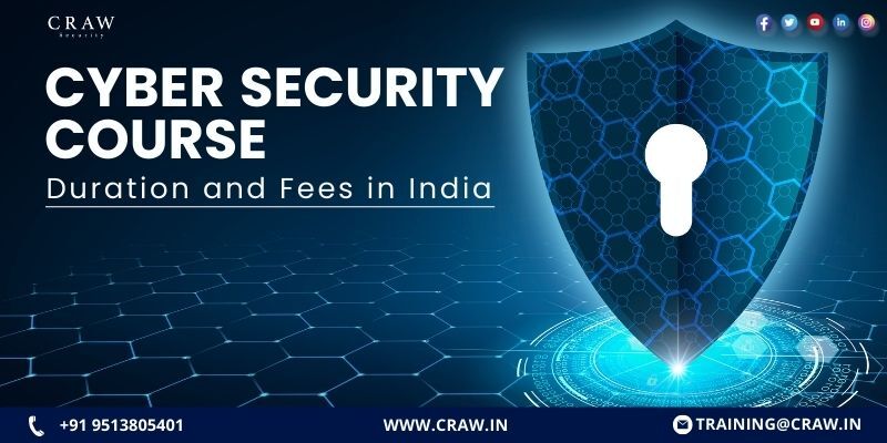 Cyber Security Course Duration and Fees in India [2024 Updated]